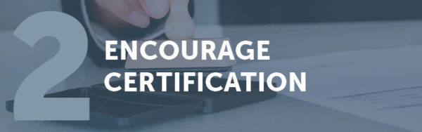 Encourage Certification